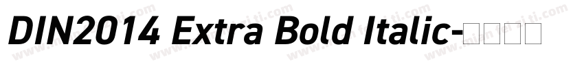 DIN2014 Extra Bold Italic字体转换